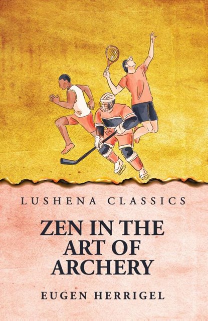 Zen In the Art Of Archery, Eugen Herrigel - Paperback - 9798890969668