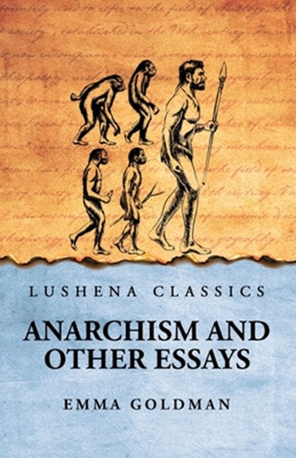 Anarchism And Other Essays, Emma Goldman - Paperback - 9798890969675