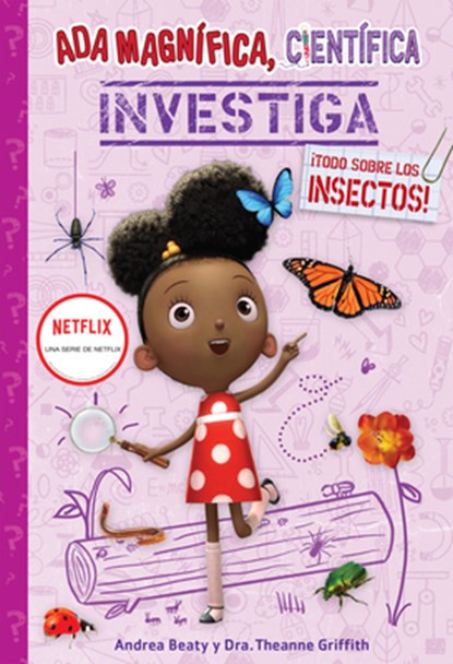 ADA Magnífica, Científica, Investiga: ¡Todo Sobre Los Insectos! / ADA Twist, Scientist: Bug Bonanza!, Andrea Beaty - Paperback - 9798890980434