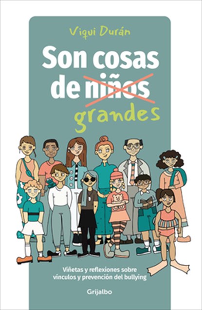 Son Cosas de Grandes: Viñetas Y Reflexiones Sobre Vínculos Y Prevención del Bullying / It's a Grown-Up Thing: Reflections on Relationships and Bullyin, Viqui Durán - Paperback - 9798890983435