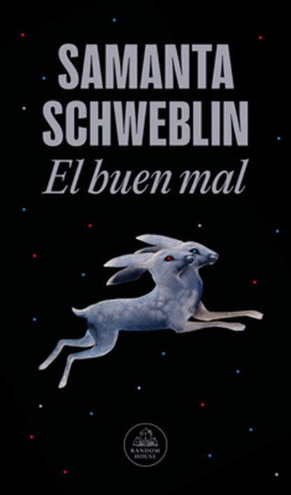 El Buen Mal / Good and Evil and Other Stories, Samanta Schweblin - Paperback - 9798890984180