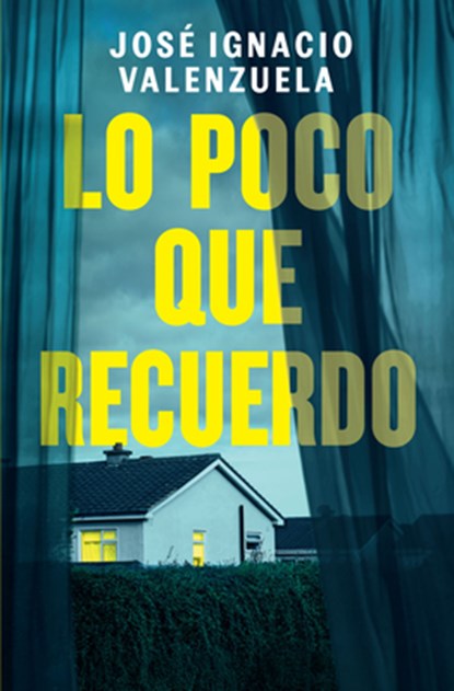 Lo Poco Que Recuerdo / How Little I Remember, José Ignacio Valenzuela - Paperback - 9798890984418