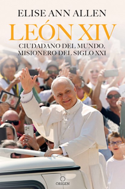 El Papa León XIV. Ciudadano del Mundo, Misionero del Siglo XXI / Pope Leo XIV: Global Citizen, Missionary of the 21st Century, Elise Ann Allen - Gebonden - 9798890985804