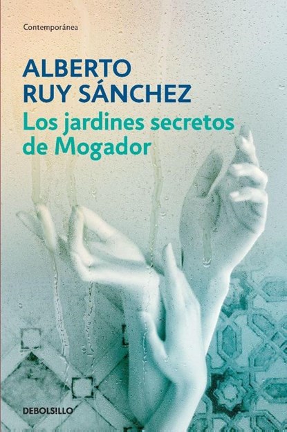 Los jardínes secretos de Mogador/ The Secret Gardens of Mogador, Alberto Ruy Sánchez - Paperback - 9798890986771