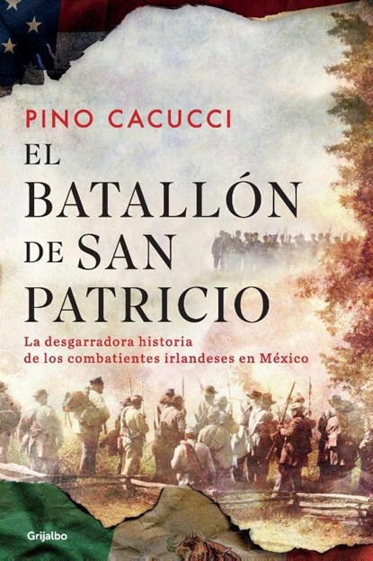 El batallón de San Patricio / St. Patrick's Battalion, Pino Cacucci - Paperback - 9798890987228