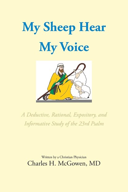 My Sheep Hear My Voice, Charles H. McGowen MD - Paperback - 9798891120365