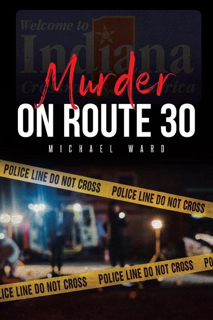 Murder on Route 30, Michael Ward - Paperback - 9798891124370