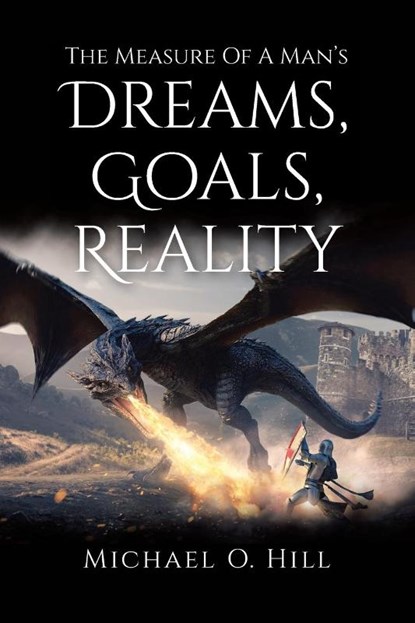 Measure Of A Man's Dreams, Goals, Reality, Michael O. Hill - Paperback - 9798891129429