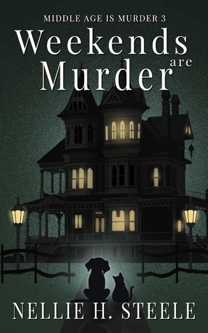 Weekends are Murder, Nellie H. Steele - Paperback - 9798891150584