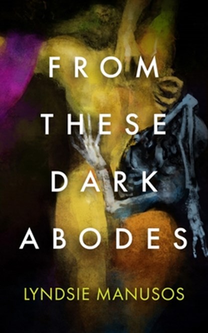 From These Dark Abodes, Lyndsie Manusos - Paperback - 9798891160057