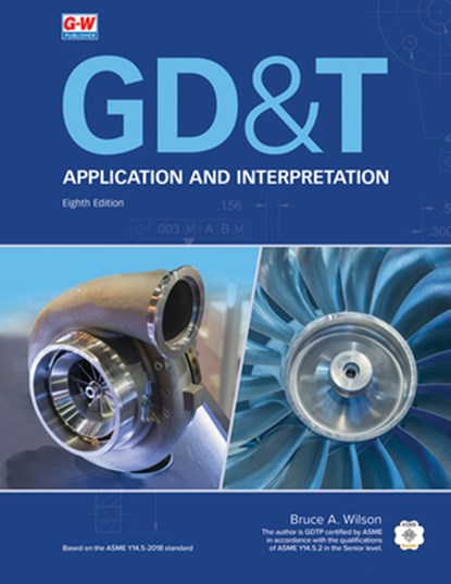 Gd&t: Application and Interpretation, Bruce A. Wilson - Paperback - 9798891189362