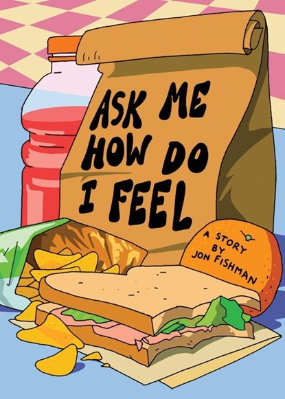 Ask Me How Do I Feel, Jon Fishman - Paperback - 9798891240742