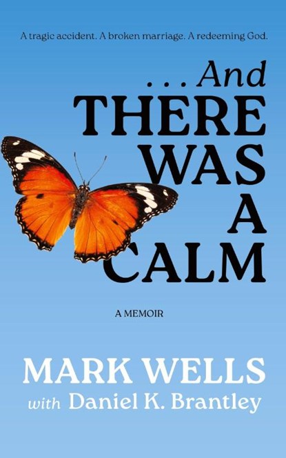 . . . And There Was a Calm, Mark Wells - Paperback - 9798891240957
