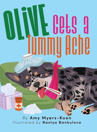 Olive Gets a Tummy Ache, Amy Myers-Koon - Gebonden - 9798891241961