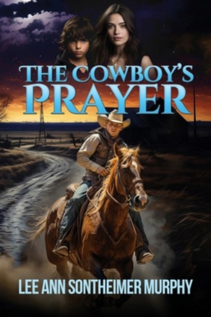 The Cowboy's Prayer, Lee Ann Sontheimer Murphy - Paperback - 9798891262782