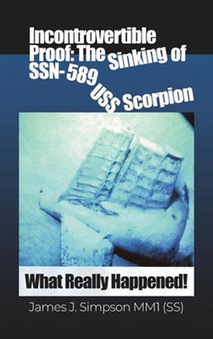 Incontrovertible Proof: What Really Happened!, James J. Simpson - Gebonden - 9798891276901