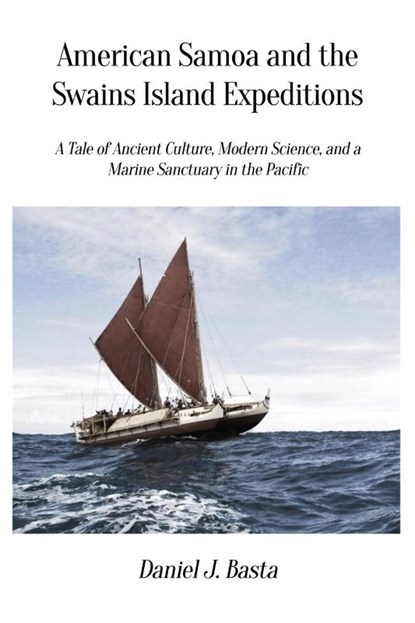 American Samoa and the Swains Island Expeditions, Daniel J. Basta - Paperback - 9798891279346