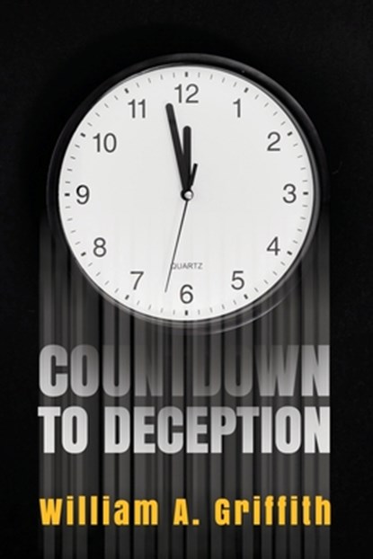 Countdown to Deception, William A. Griffith - Paperback - 9798891279728