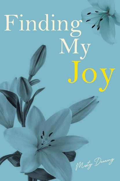 Finding My Joy, Misty Dearing - Paperback - 9798891301306