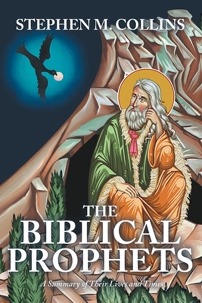 THE BIBLICAL PROPHETS, Stephen M. Collins - Paperback - 9798891309623