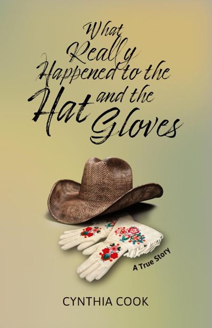 What Really Happened To The Hat and The Gloves, Cynthia Cook - Paperback - 9798891324558