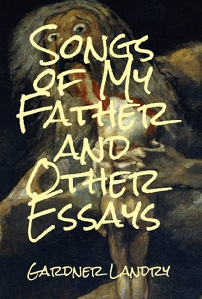 Landry, G: Songs of My Father and Other Essays, Gardner Landry - Gebonden - 9798891325197