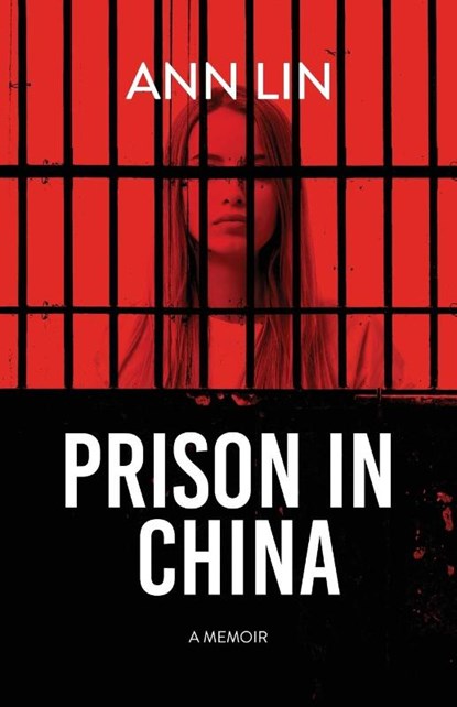 Prison in China, Ann Lin - Paperback - 9798891326613
