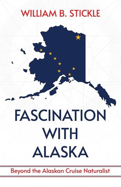 Fascination with Alaska, William B. Stickle - Paperback - 9798891328358