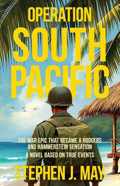Operation South Pacific, Stephen J. May - Paperback - 9798891329355