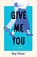 Give Me You, Kay Sloan - Paperback - 9798891329799