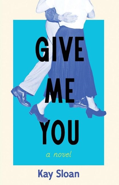 Give Me You, Kay Sloan - Paperback - 9798891329799
