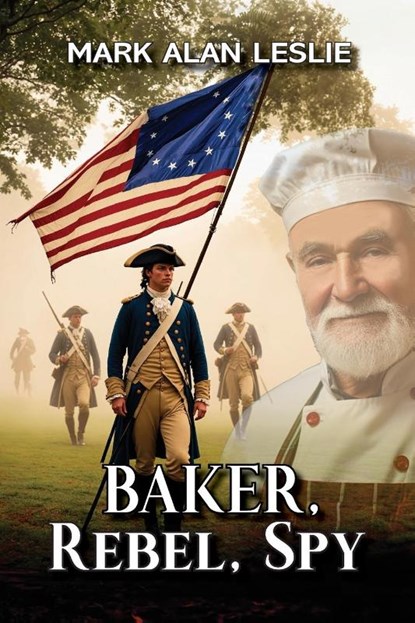 Baker, Rebel, Spy, Mark Alan Leslie - Paperback - 9798891343023