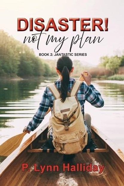 Disaster! Not My Plan, P Lynn Halliday - Paperback - 9798891344990