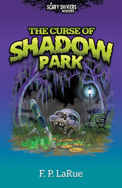 The Curse of Shadow Park, F. P. Larue - Paperback - 9798891381865