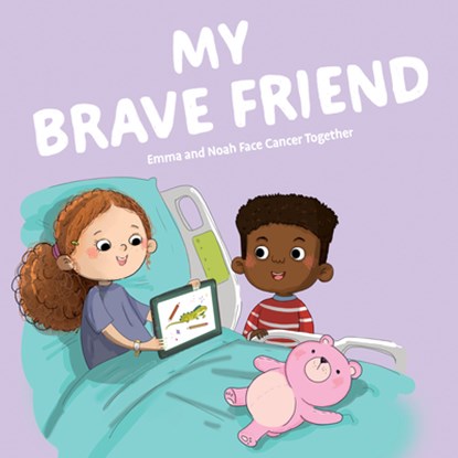 My Brave Friend: Emma and Noah Face Cancer Together, Suzanne Stone - Gebonden - 9798891383425