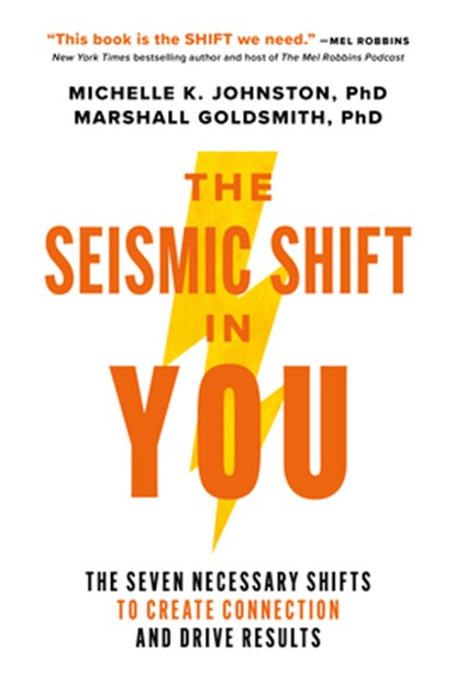 The Seismic Shift in You: The Seven Necessary Shifts to Create Connection and Drive Results, Michelle Johnston - Gebonden - 9798891386211