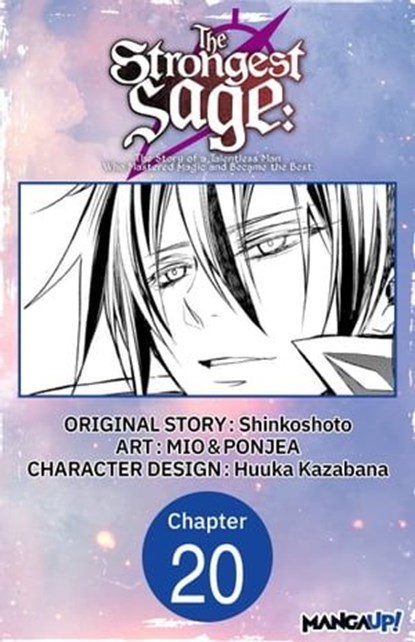 The Strongest Sage: The Story of a Talentless Man Who Mastered Magic and Became the Best #020, Shinkoshoto ; MIO ; PONJEA ; Huuka Kazabana - Ebook - 9798891399990