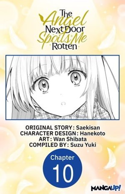 The Angel Next Door Spoils Me Rotten #010, Saekisan ; WAN SHIBATA ; SUZU YUKI - Ebook - 9798891408166