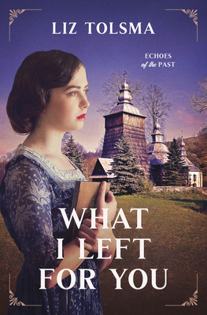 What I Left for You: Volume 3, Liz Tolsma - Paperback - 9798891510043