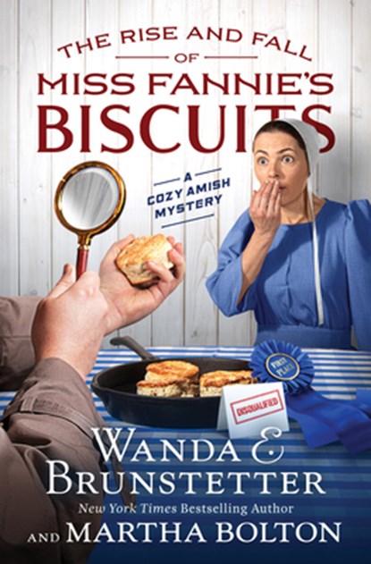 The Rise and Fall of Miss Fannie's Biscuits: A Cozy Amish Mystery, Wanda E. Brunstetter - Paperback - 9798891510111