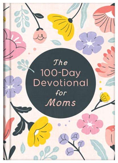 The 100-Day Devotional for Moms, Inc. Barbour Publishing - Gebonden - 9798891510494