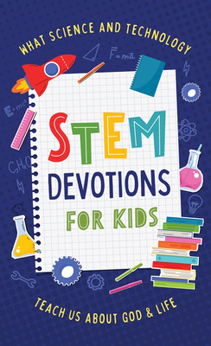 Stem Devotions for Kids: What Science and Technology Teach Us about God and Life, Tracy M. Sumner - Paperback - 9798891510623
