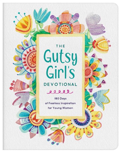 The Gutsy Girl's Devotional: 180 Days of Fearless Inspiration for Young Women, Joanne Simmons - Paperback - 9798891510722