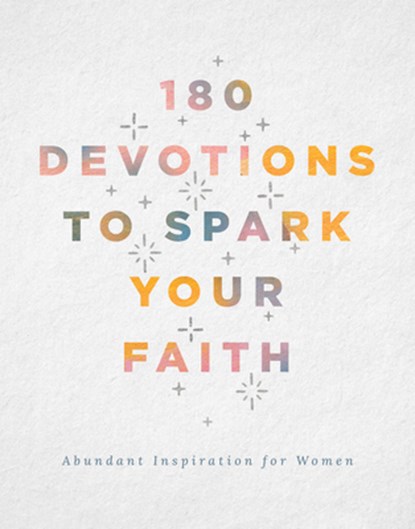 180 Devotions to Spark Your Faith: Abundant Inspiration for Women, Renae Brumbaugh Green - Paperback - 9798891510760