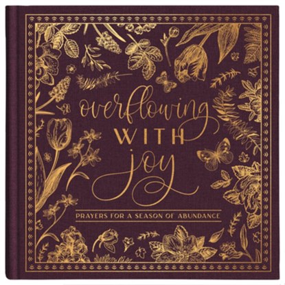 Overflowing with Joy: Prayers for a Season of Abundance, Donna K. Maltese - Gebonden - 9798891510784