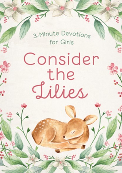 Consider the Lilies: 3-Minute Devotions for Girls, Marilee Parrish - Paperback - 9798891510876