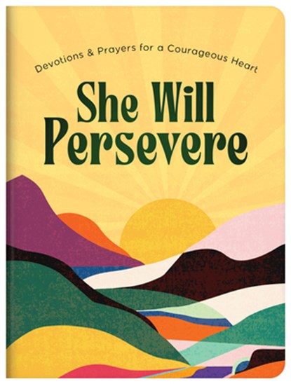 She Will Persevere: Devotions and Prayers for a Courageous Heart, Compiled by Barbour Staff - Paperback - 9798891511194