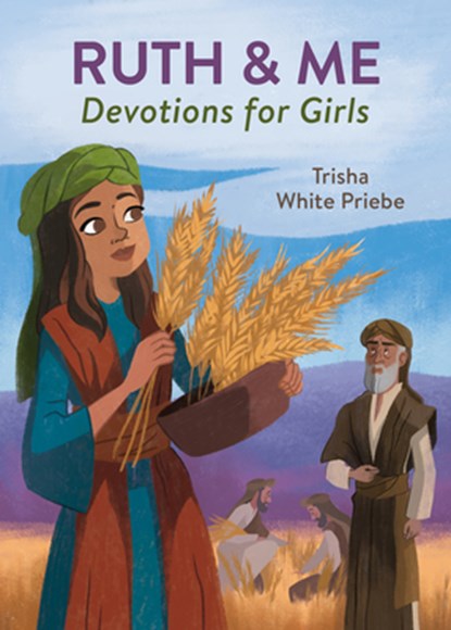 Ruth & Me Devotions for Girls, Trisha White Priebe - Paperback - 9798891511231