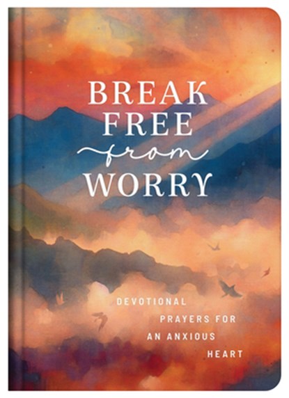 Break Free from Worry: Devotional Prayers for an Anxious Heart, Donna K. Maltese - Gebonden - 9798891511361