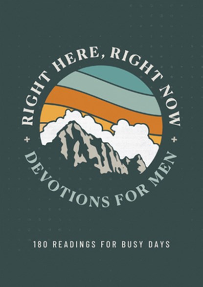 Right Here, Right Now Devotions for Men: 180 Readings for Busy Days, Joshua Cooley - Paperback - 9798891511576